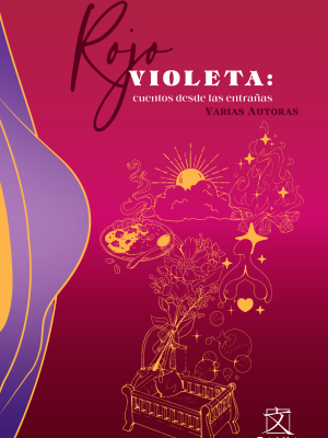 Rojo violeta: cuentos desde las entrañas